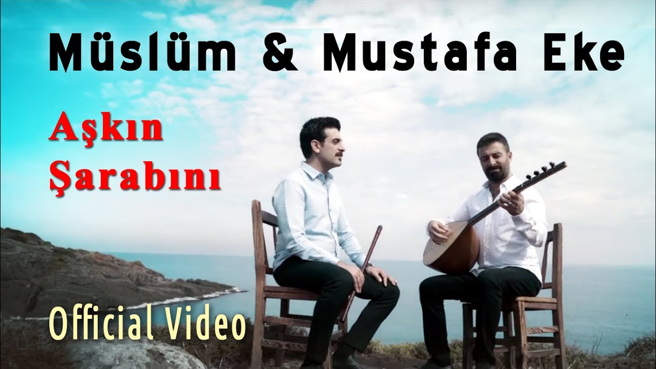 M&uuml;sl&uuml;m Eke & Mustafa Eke - Aşkın Şarabını (Official Video)