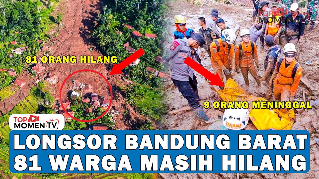 Longsor Besar di Bandung Barat: 9 Meninggal, 81 Warga Masih Dicari
