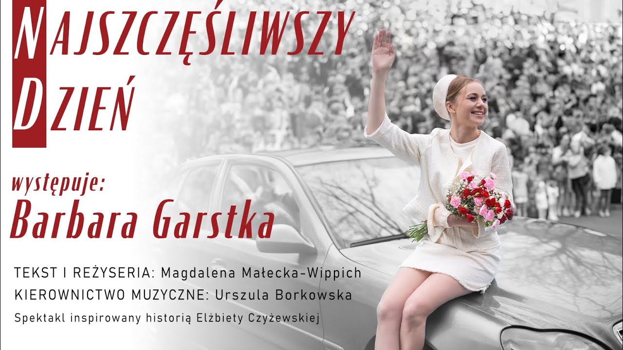 Najszczęśliwszy dzień - monodram Barbary Garstki