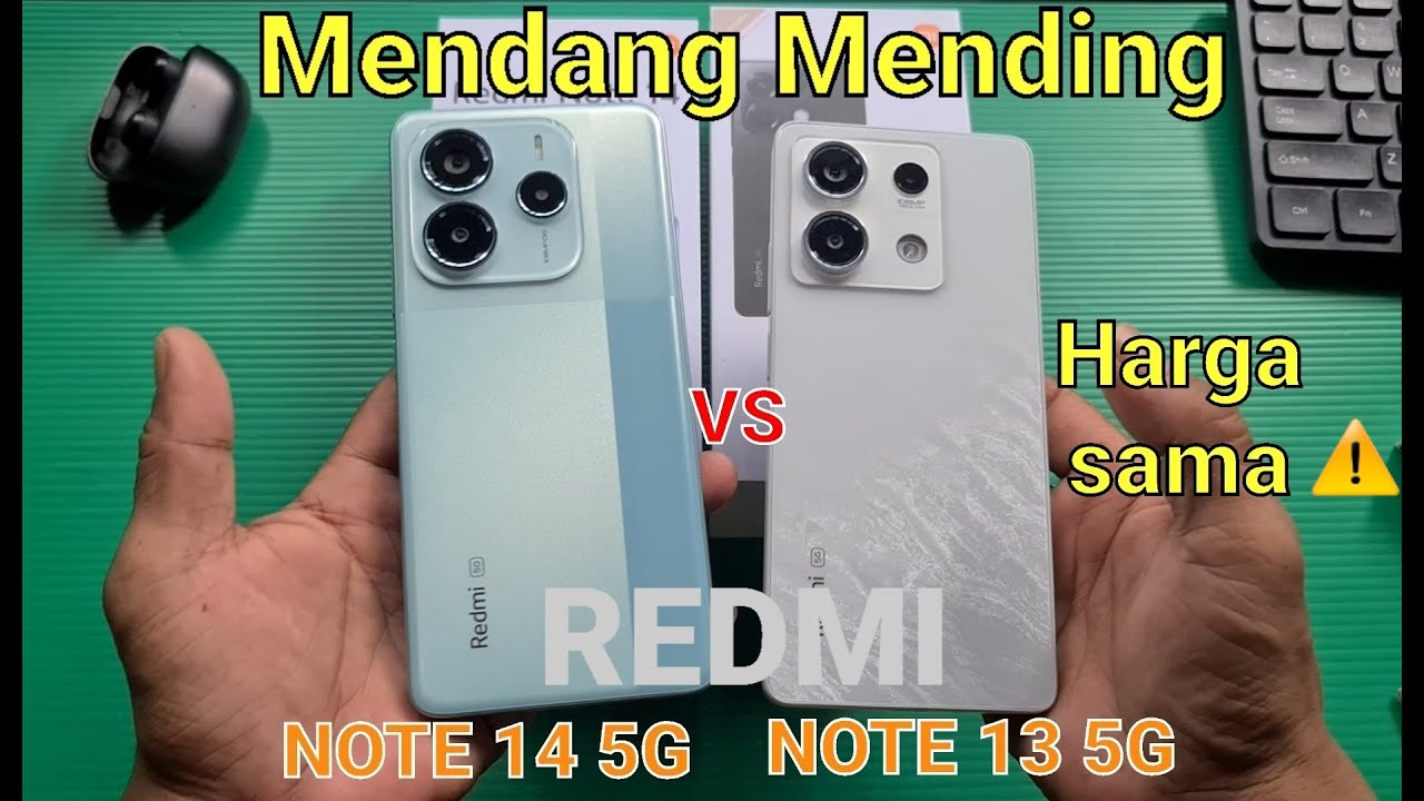 REDMI NOTE 14 5G vs REDMI NOTE 13 5G, Mendingan mana ?