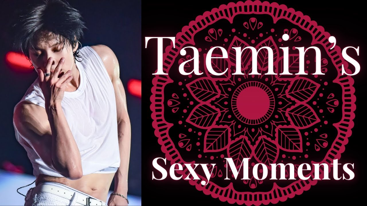 🔥TAEMIN'S SEXY MOMENTS🔥FMV [WARNING 🔞]