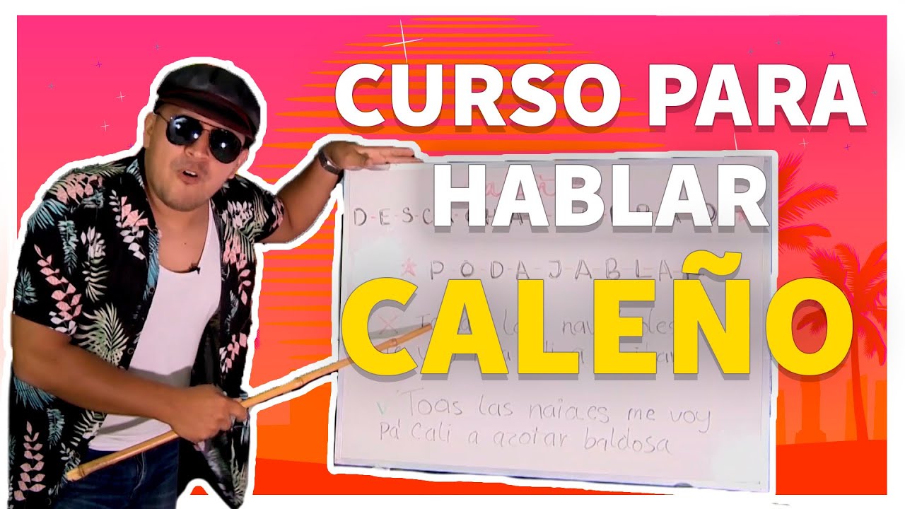 EL HABLADO CALEÑO - UN CURSO BÁSICO DE CALEÑOL PARA NO EXPERTOS