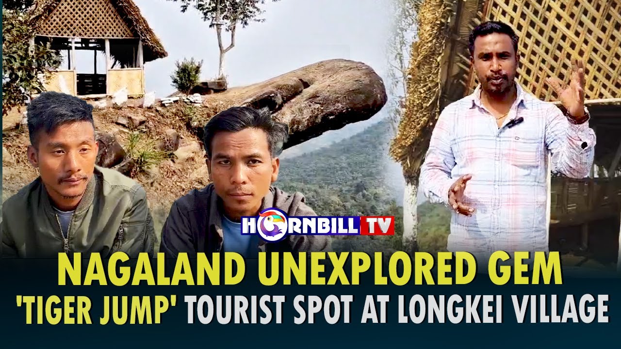 NAGALAND UNEXPLORED GEM: 'TIGER JUMP' TOURIST SPOT AT LONGKEI VILLAGE