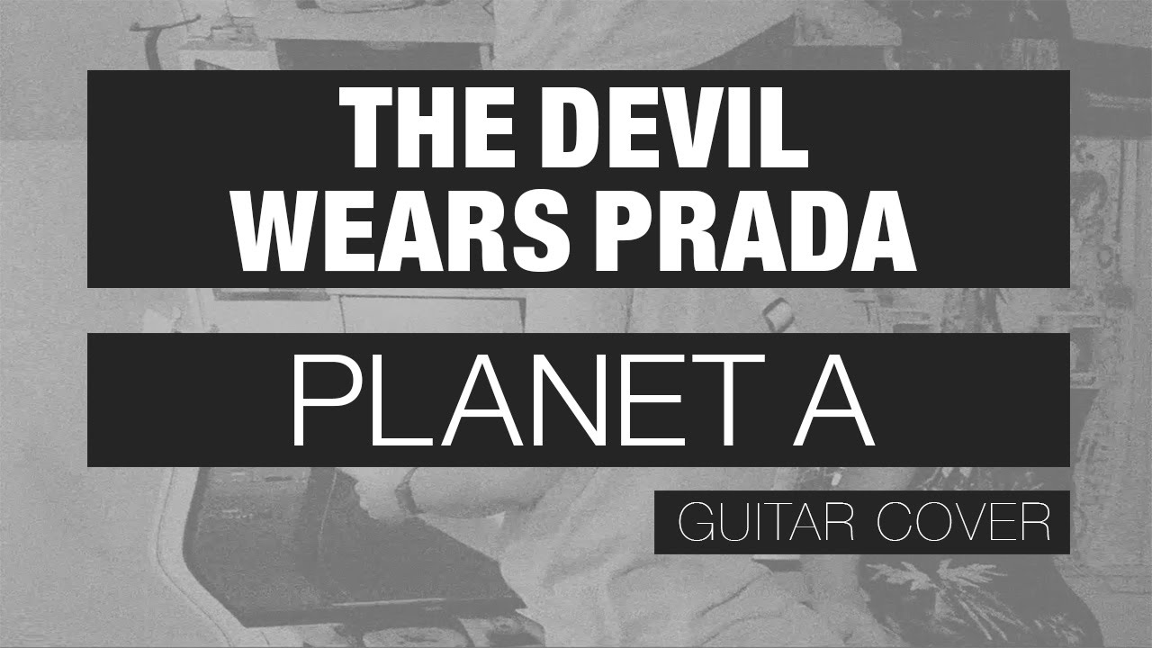 The Devil Wears Prada – Planet A (Guitar Cover)