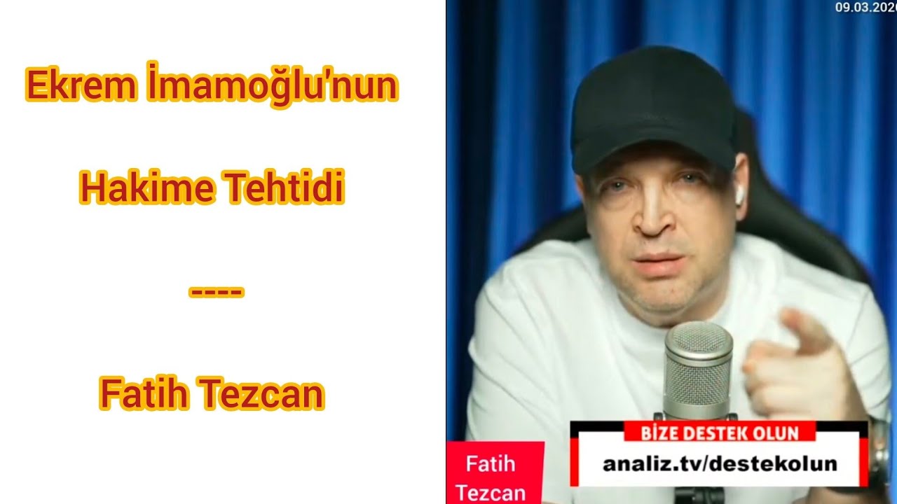 Ekrem İmamoğlu'nun Hakime Tehtidi ---- Fatih Tezcan 