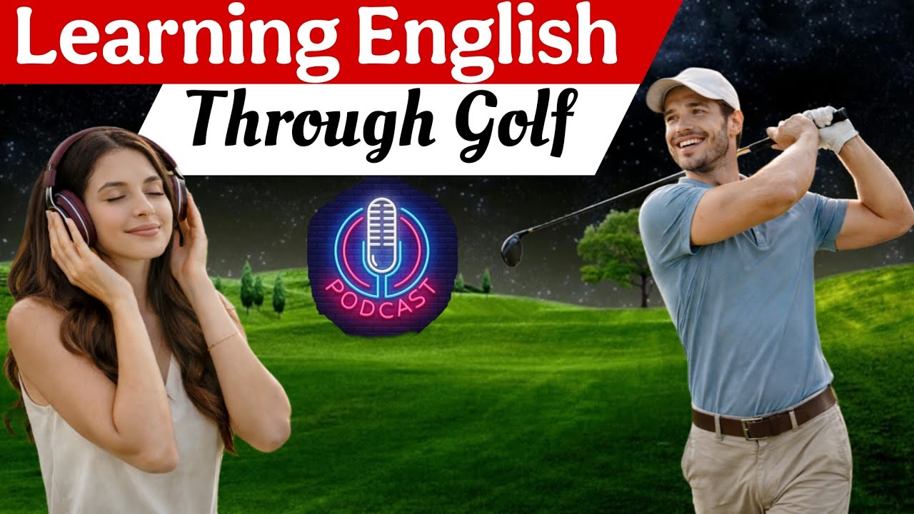 Learning English Through - Golf | English Podcast | Learning English | Speak English Fluently
