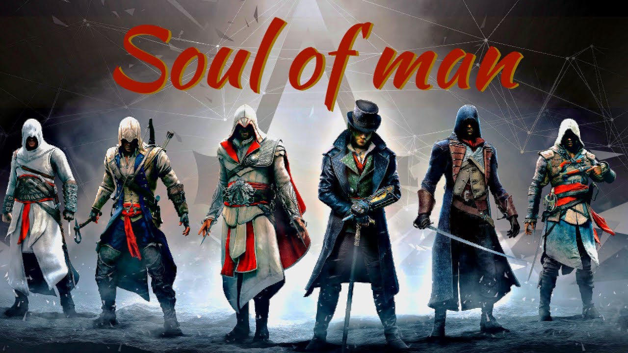 Assassin's creed| Soul of man
