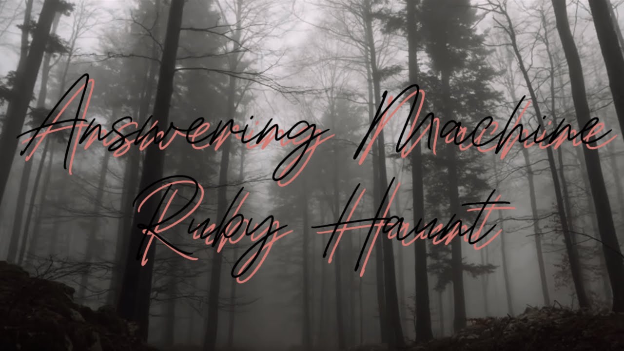 Answering Machine ~ Ruby Haunt (slowed&reverb)