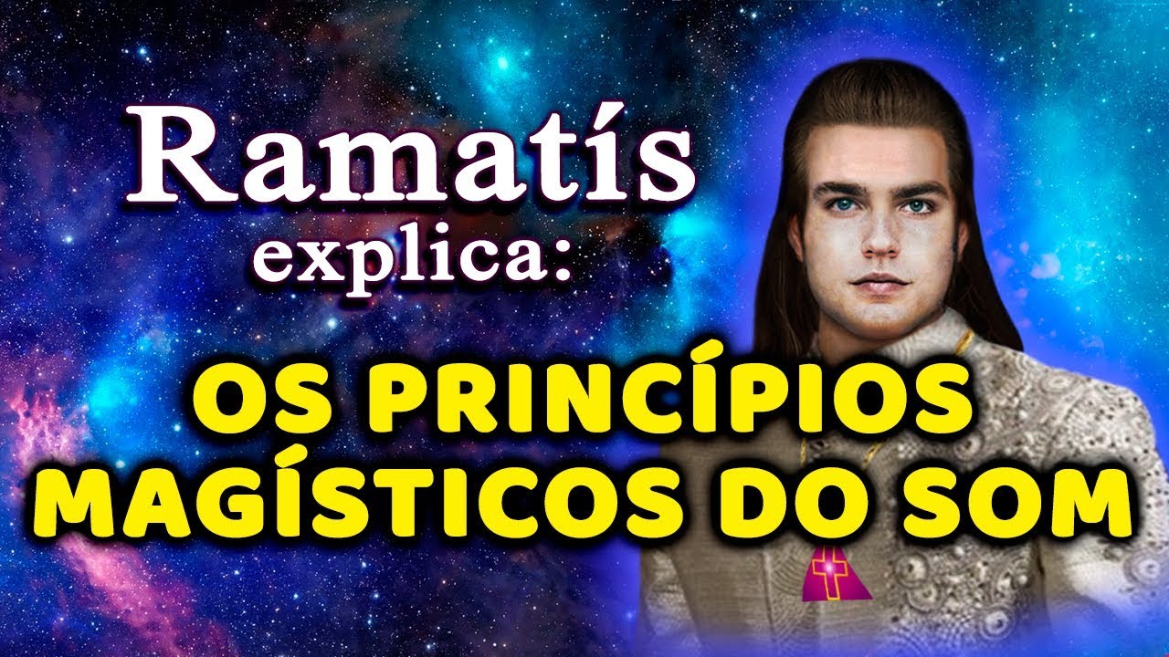Ramat&iacute;s explica: Os Princ&iacute;pios Mag&iacute;sticos do Som