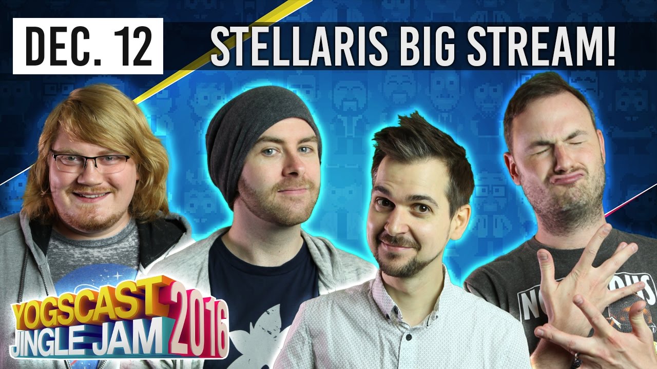 STELLARIS w/ SIPS, LEWIS & MORE - YOGSCAST JINGLE JAM - 12th December 2016