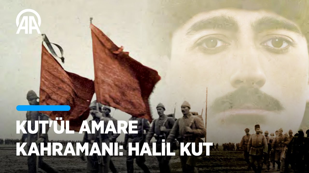 Kut'ül Amare Kahramanı: Halil Kut