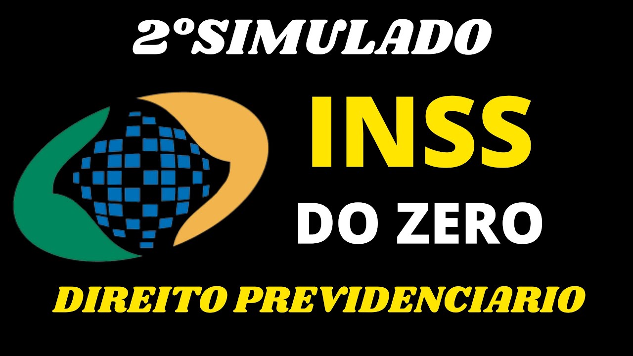 2&deg; SIMULADO -  30 QUEST&Otilde;ES  DIREITO PREVIDENCIARIO INSS [CONCURSO] CESPE #CONCURSOINSS2022 #INSS2022