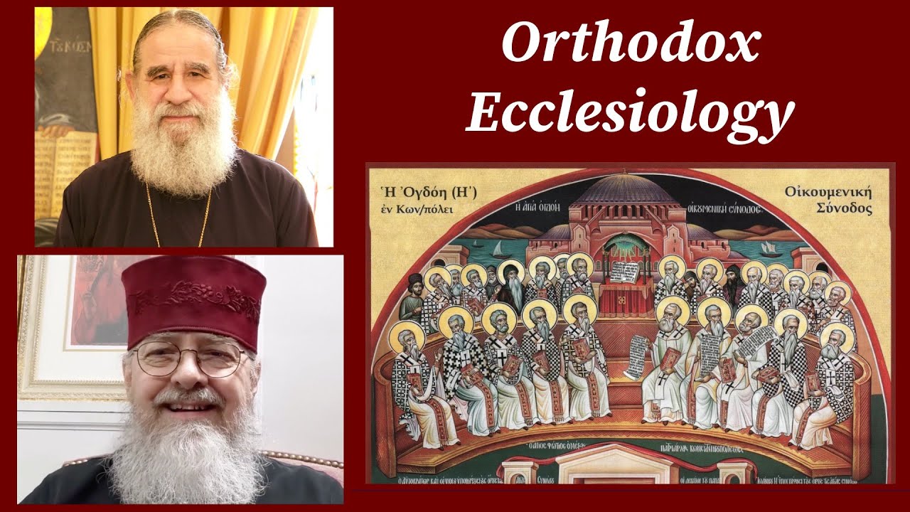 Orthodox Ecclesiology: With Fr. Panayiotis Papageorgiou, Ph.D. & Fr. Steven Ritter