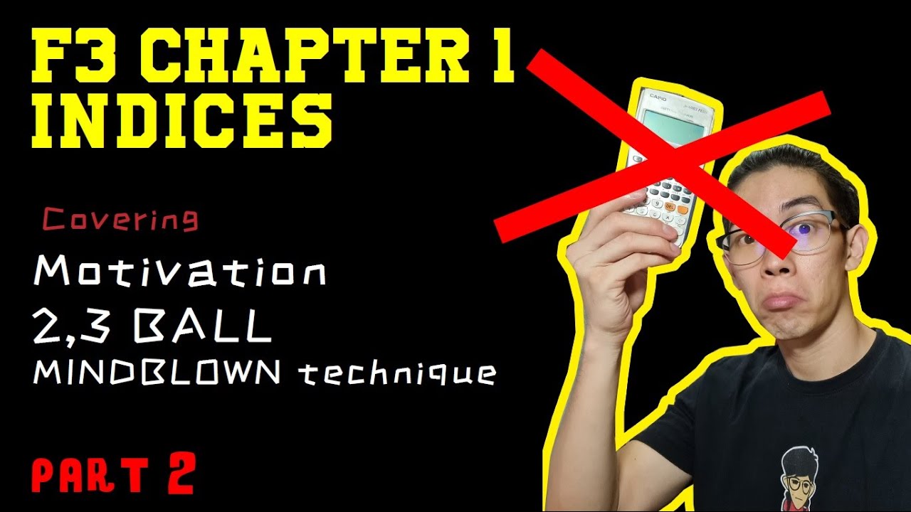 Indices Part 2/5 || Mathematics PT3 KSSM || Motivate + 2nd & 3rd Ball (5 Laws) + MINDBLOWN TECHNIQUE