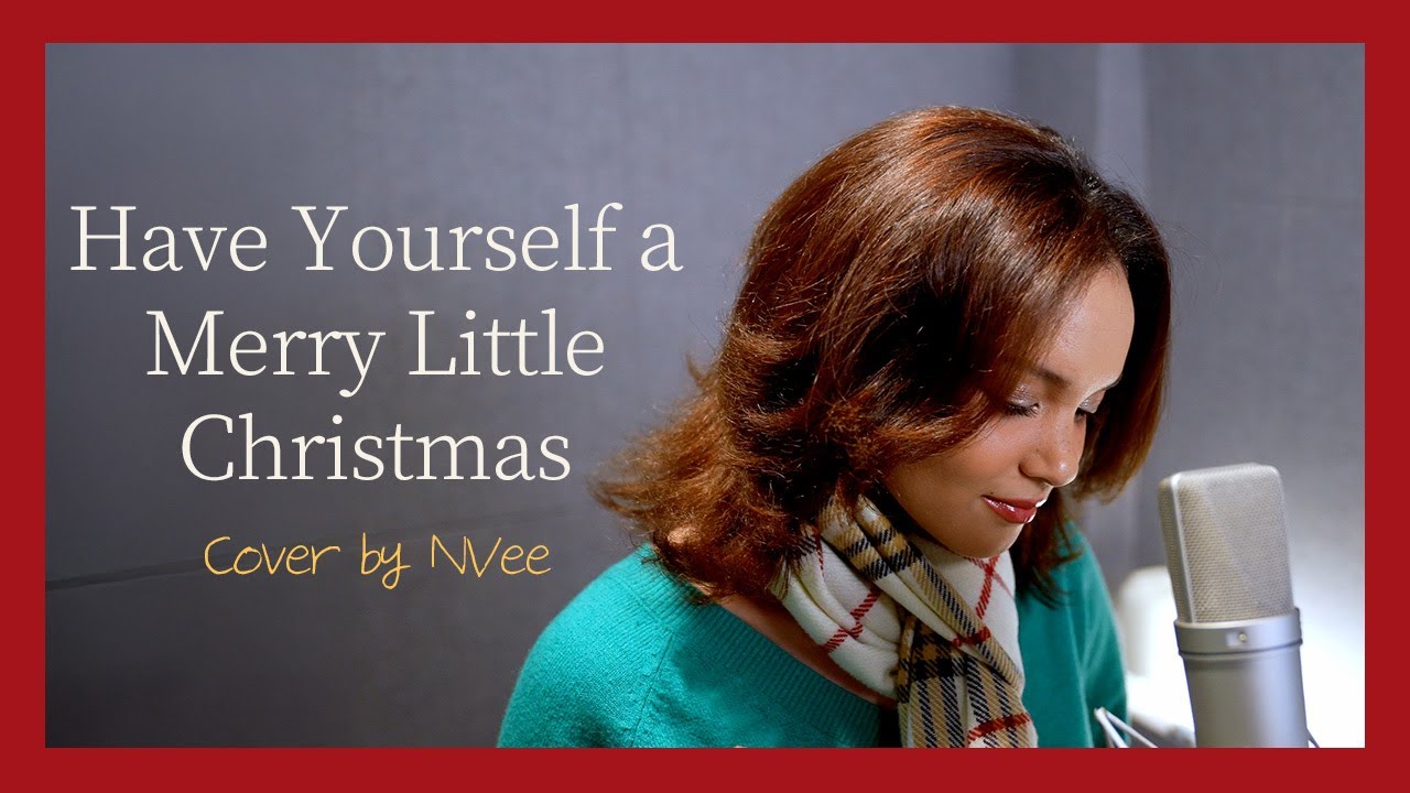 Have Yourself a Merry Little Christmas - NVee