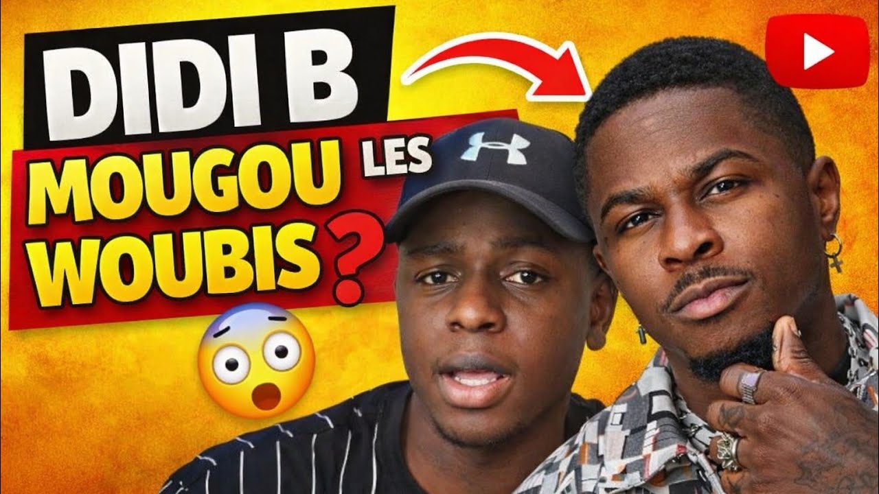 Didi b accusé de Mougou les woubis