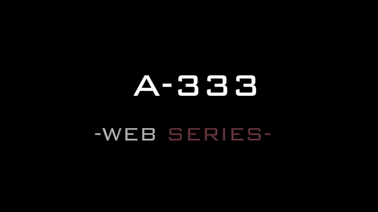 A333 web series | official trailer | silent production