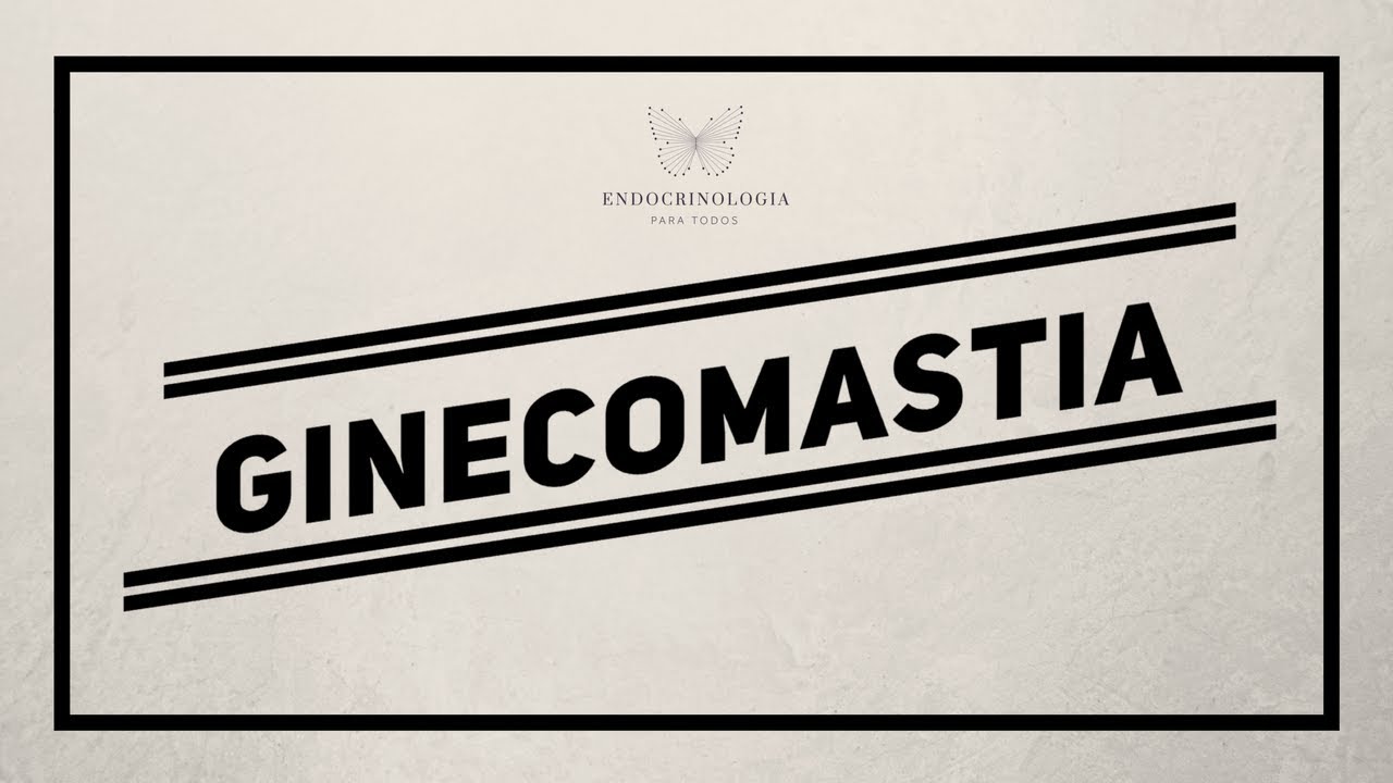 GINECOMASTIA na criança, no adulto e no idoso