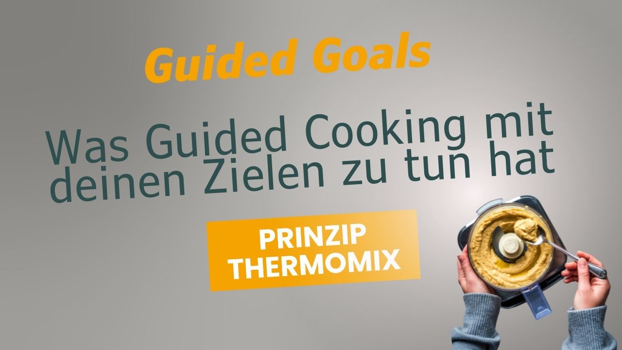 Guided Goals - Was der Thermomix mit deinen Zielen zu tun hat