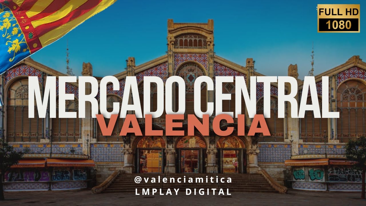 MERCADO CENTRAL DE VALENCIA | El mejor mercado de alimentos frescos del mundo est&aacute; en Espa&ntilde;a.