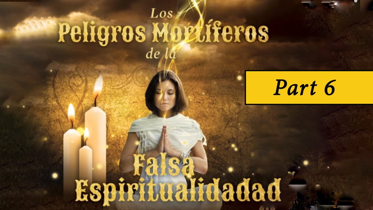 6. El Peligro de la Formaci&oacute;n Espiritual - Gerzon Gomez - Los Peligros Mort&iacute;feros de la Falsa Esp...
