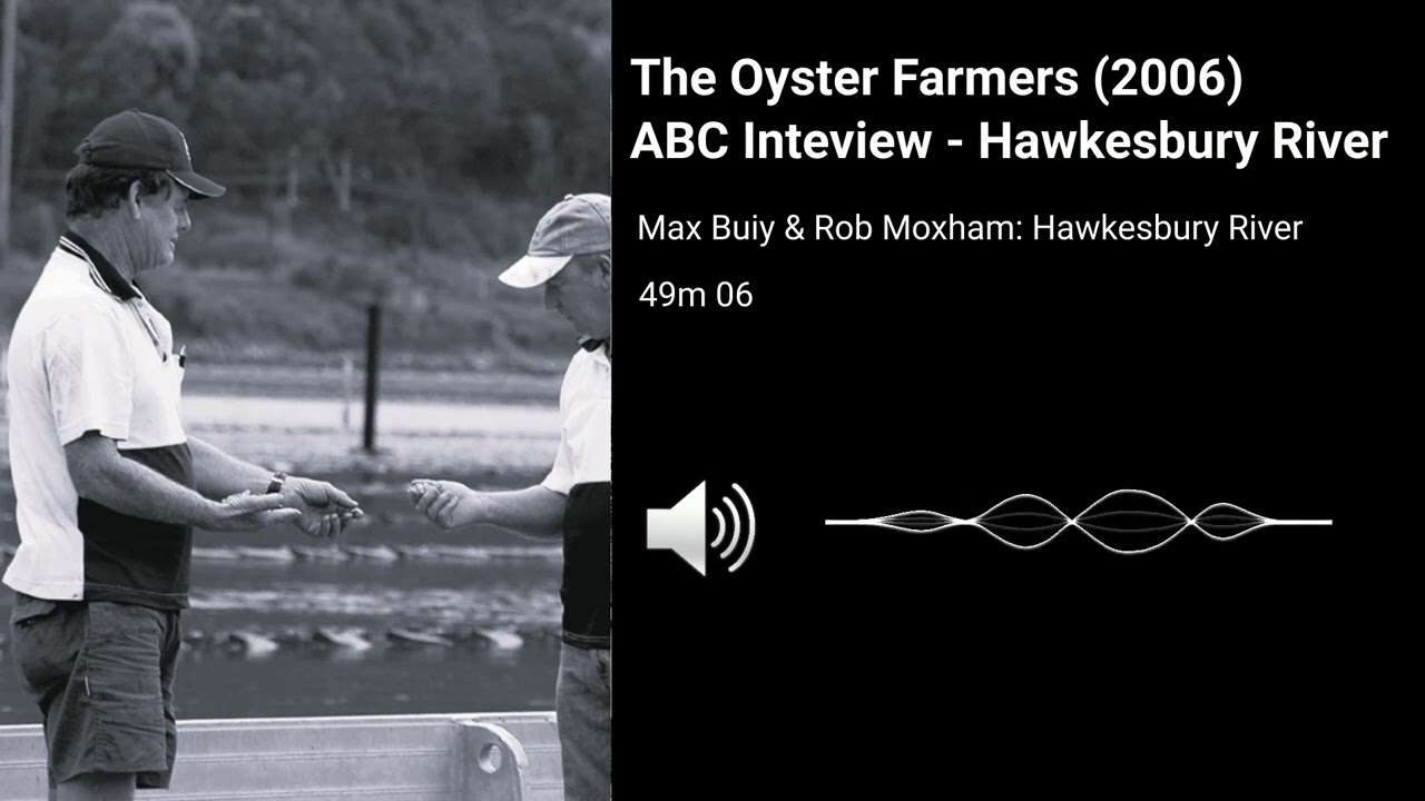 The Oyster Farmers (2006) - ABC Interview with Hawkesbury River growers
