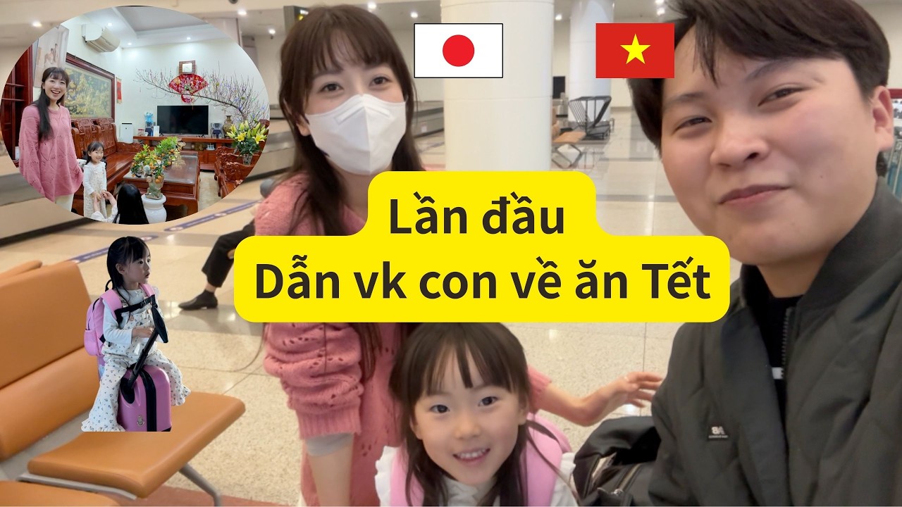 LẦN ĐẦU DẪN VỢ CON VỀ ĂN TẾT SAU 8 NĂM Ở NHẬT | VÀ SỰ CỐ TRƯỚC LÚC BAY..