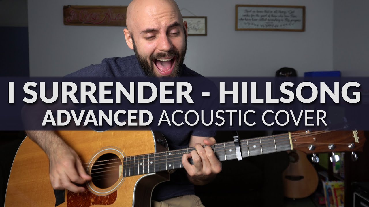 I Surrender - Hillsong - ADVANCED Acoustic Cover
