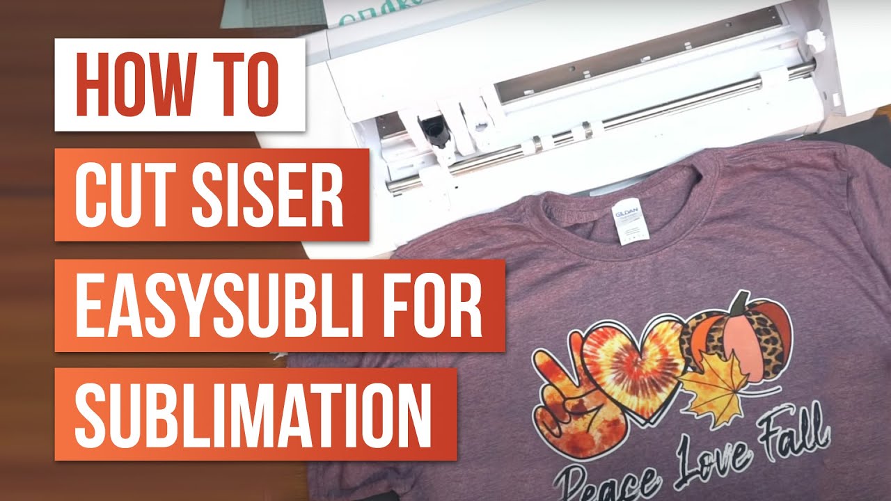 How to Cut Siser EasySubli for Sublimation with the Silhouette Cameo