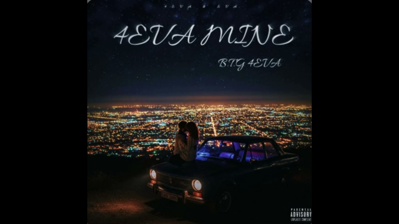 B.T.G 4EVA - 4EVA Mine 