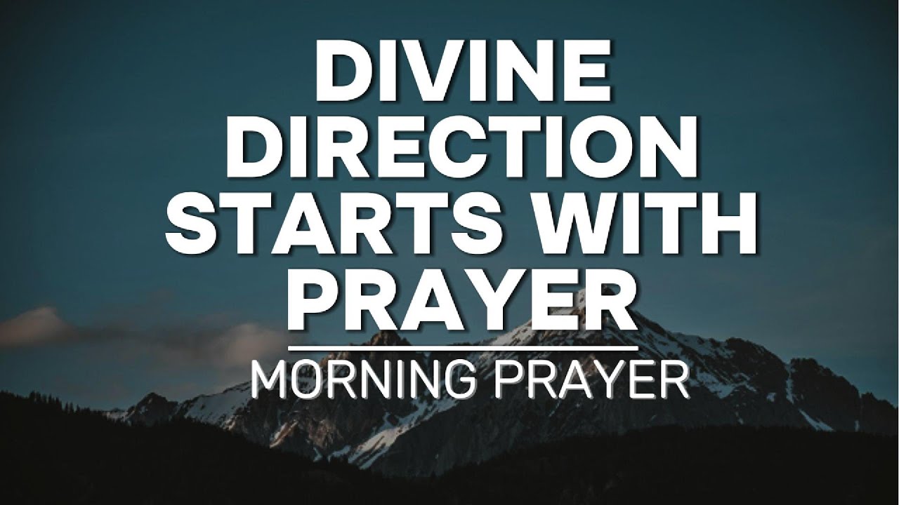 Seek Divine Direction With This Inspiring Morning Prayer