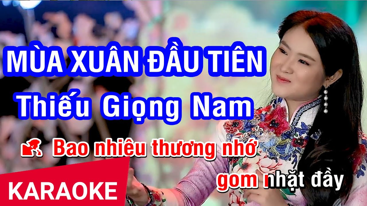 Karaoke Mùa Xuân Đầu Tiên Thiếu Giọng Nam | Nhan KTV
