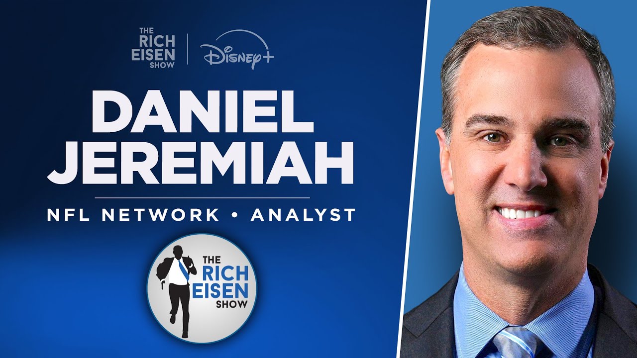 NFL Network’s Daniel Jeremiah Talks Ravens, Pats, Bears, Browns & More w Rich Eisen | Full Interview