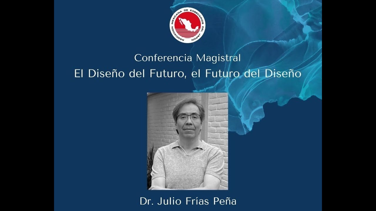 CONFERENCIA MAGISTRAL: El Diseño del Futuro, el Futuro del Diseño