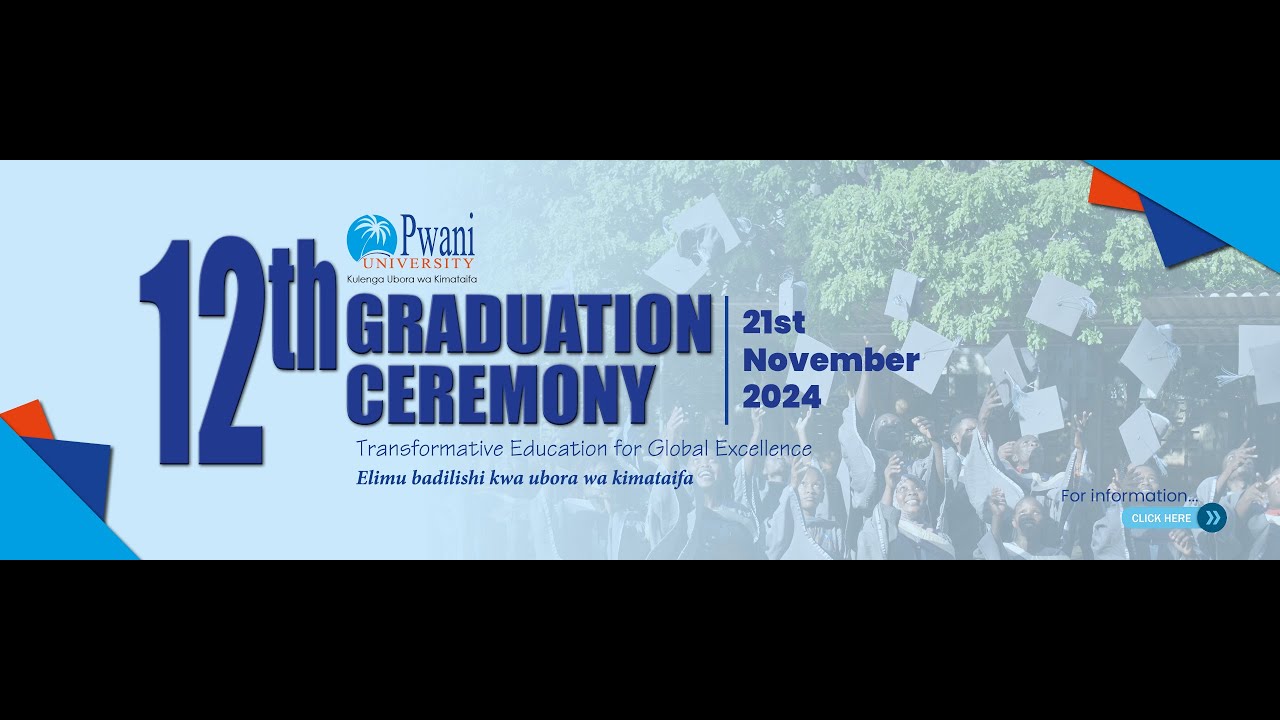 Welcome to the 12th Graduation Ceremony live from Pwani University Kilifi, Kenya | 21-11-2024