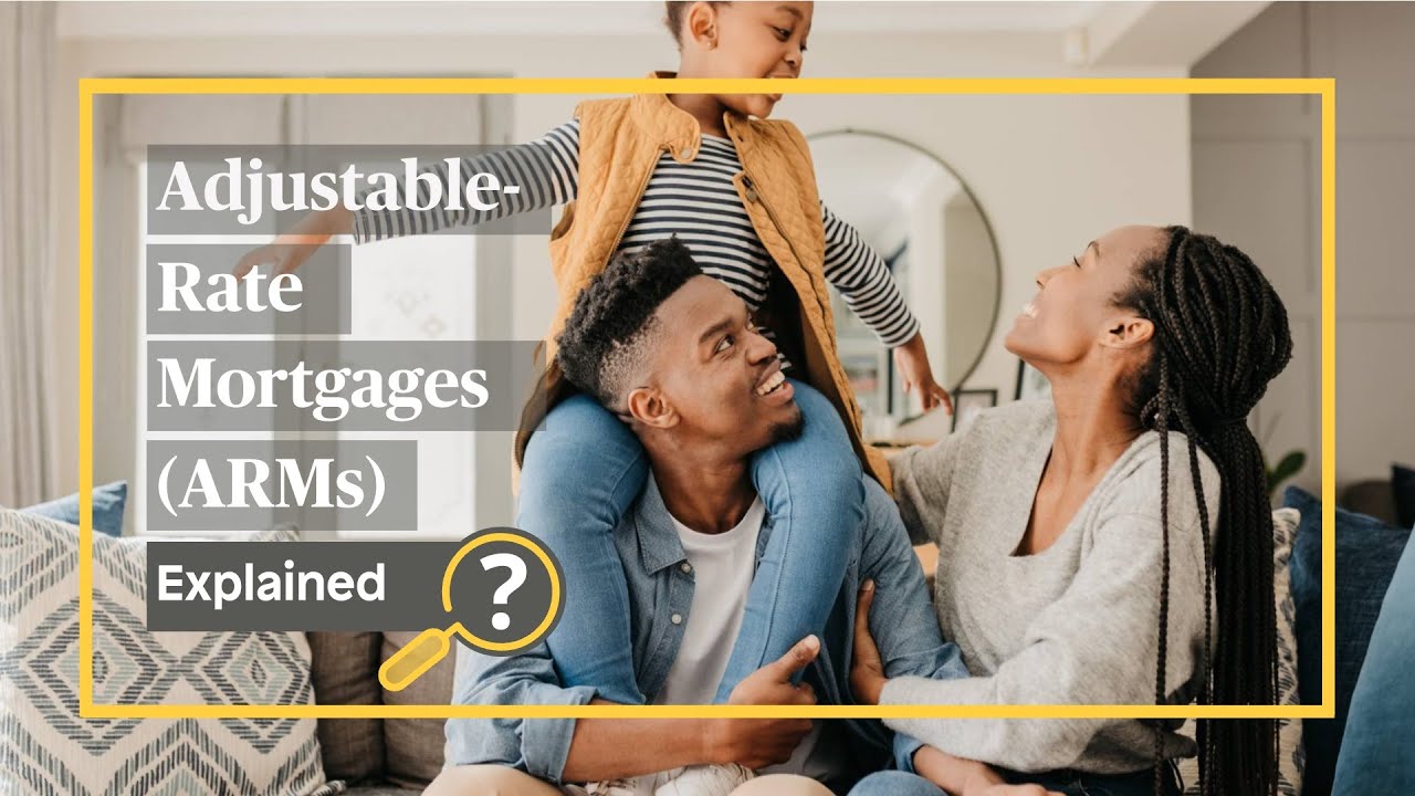 Adjustable-Rate Mortgages (ARMs) Explained