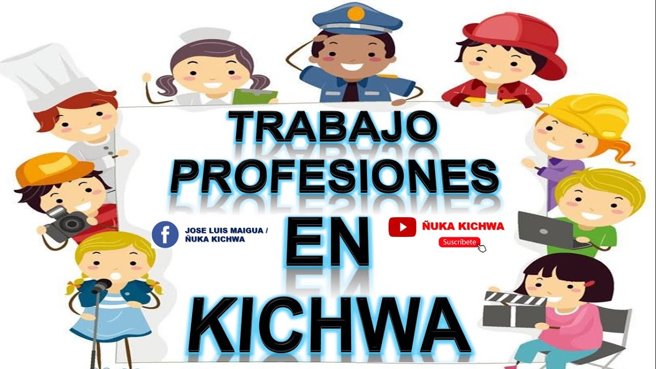 VOCABULARIO sobre: Profesiones, Trabajo, Oficio 👩‍🏫👩‍🍳👨‍🔧👮‍♂️👨‍⚕️ EN KICHWA