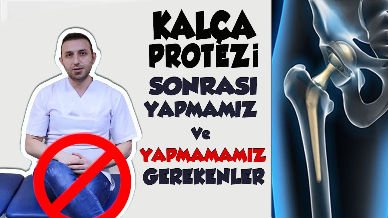 KALÇA PROTEZ AMELİYATI SONRASI Egzersizleri | Ameliyat Sonrası İyileşme ve Yasak Hareketler