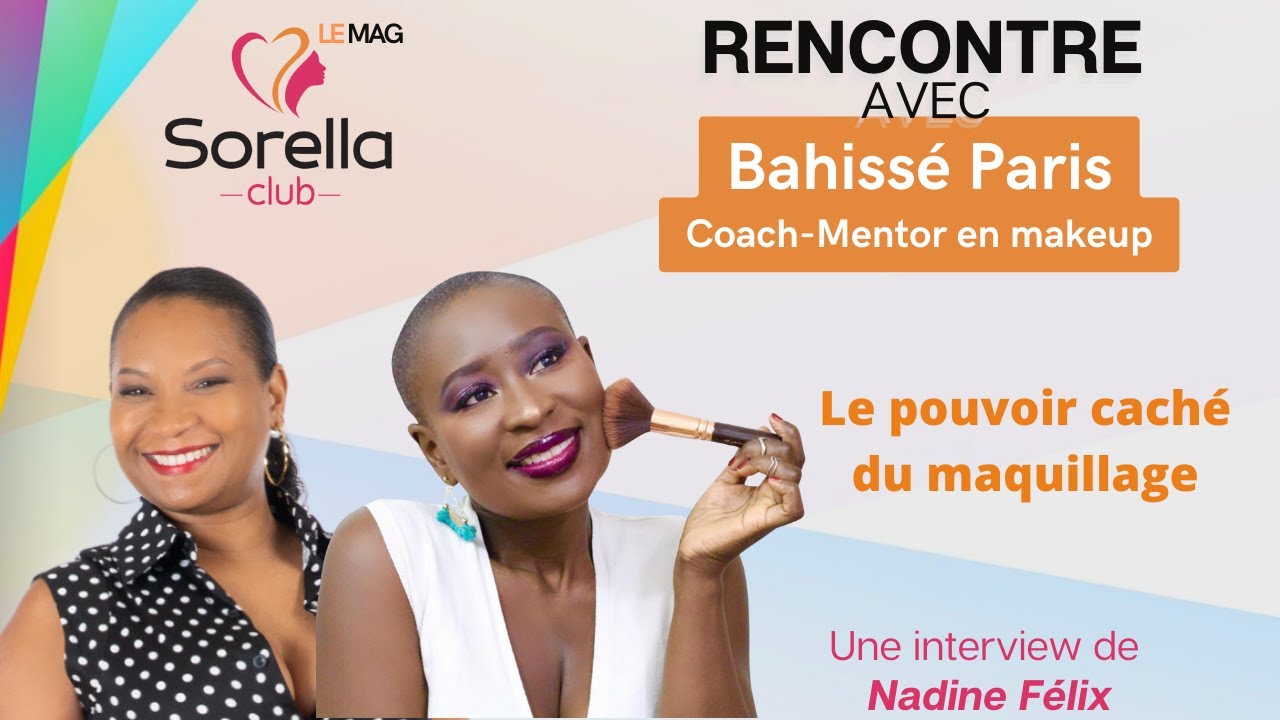 Le pouvoir caché du maquillage - Interview exclusive de BAHISSE PARIS, Mentor et makeup coach.