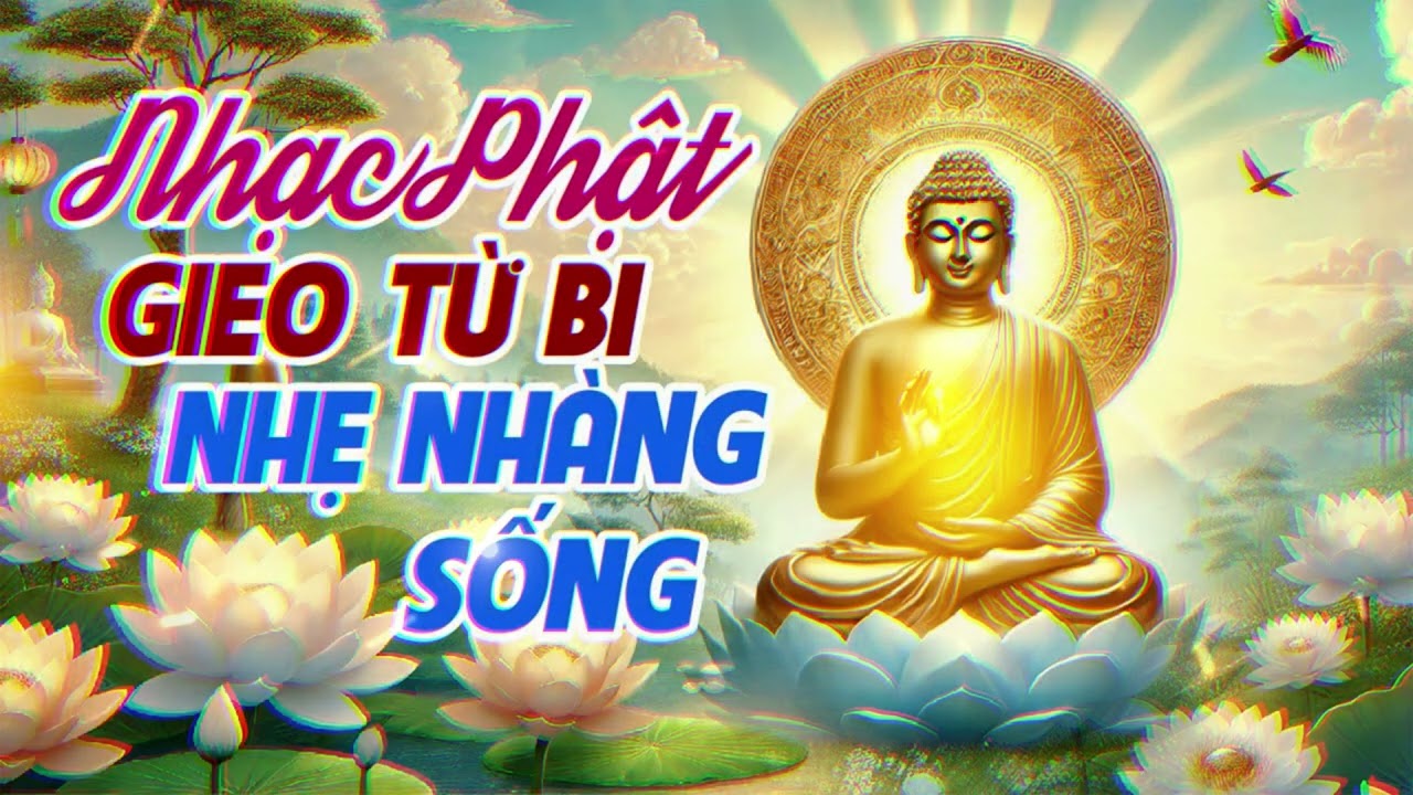 Nhạc Phật Ngày Rằm Cầu Sức Khỏe - Tuyển Chọn Nhạc Phật Đặc Biệt Hay - Gieo Từ Bi Nhẹ Nhàng Sống
