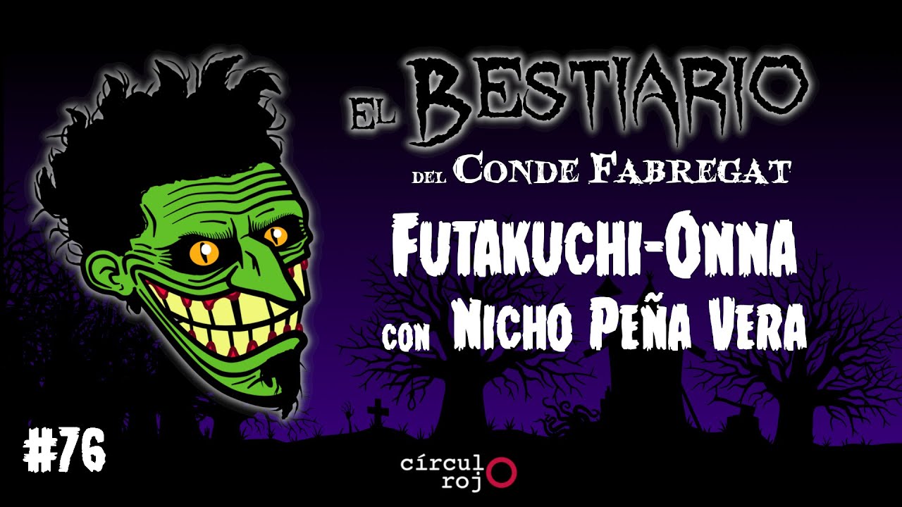 Epísodio 76: Futakuchi-Onna -Con Nicho Peñavera