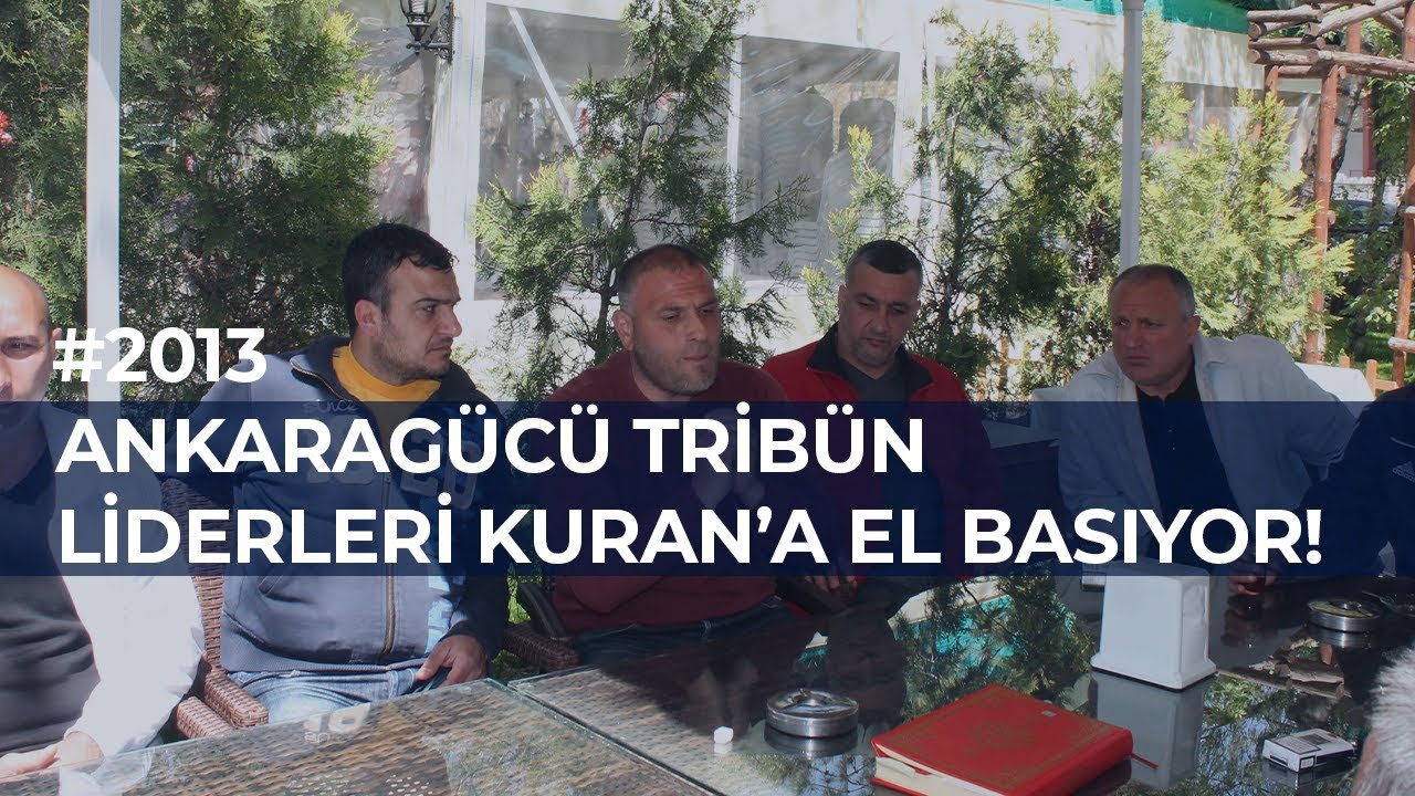 ANKARAGÜCÜ TARAFTARI KURAN'A EL BASTI!