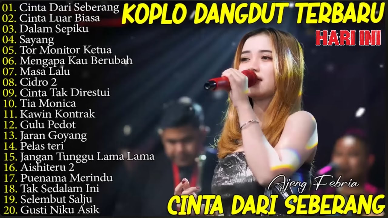 CINTA DARI SEBERANG FULL ALABUM DANGDUT KOPLO AJENG FEBRIA BARU
