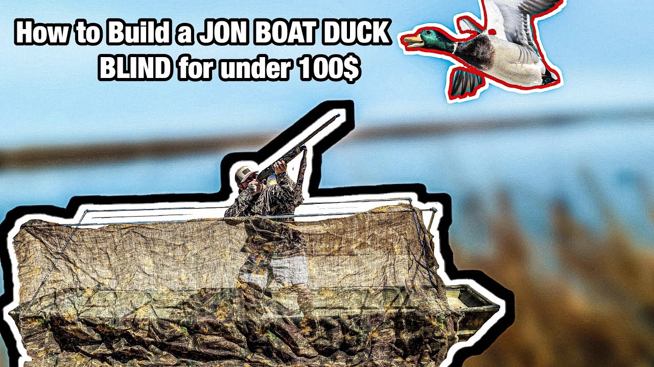 How to BUILD a JON BOAT DUCK BLIND for under $100!!!