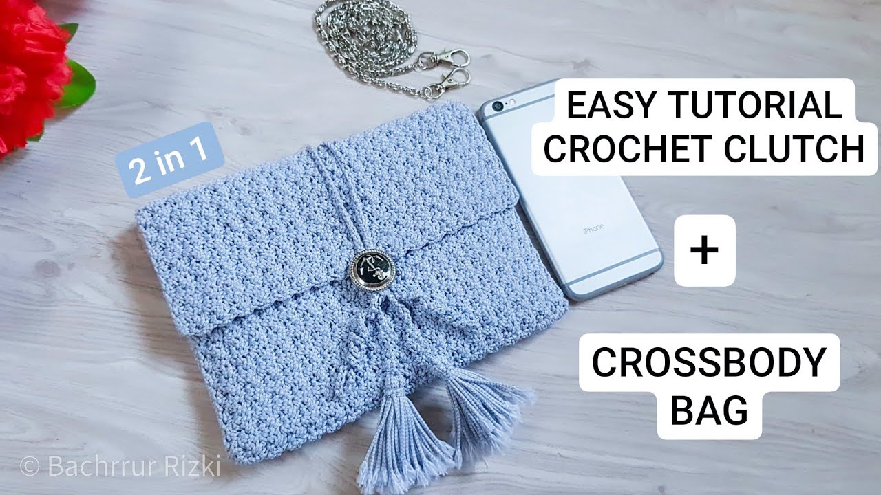 TUTORIAL MERAJUT DOMPET CLUTCH PLUS SELEMPANG CANTIK / CROCHET BAG TUTORIAL PROJECT #6