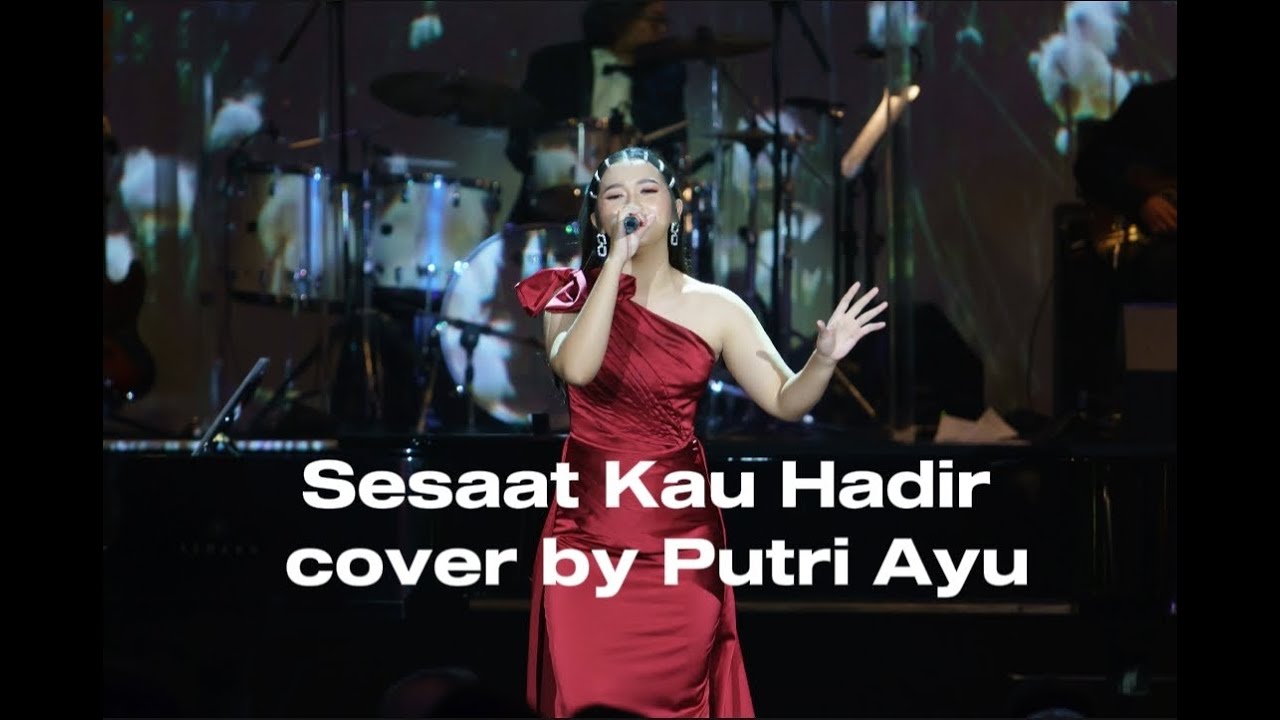 Sesaat Kau Hadir cover by Putri Ayu Live from The Ballroom Djakarta Theater