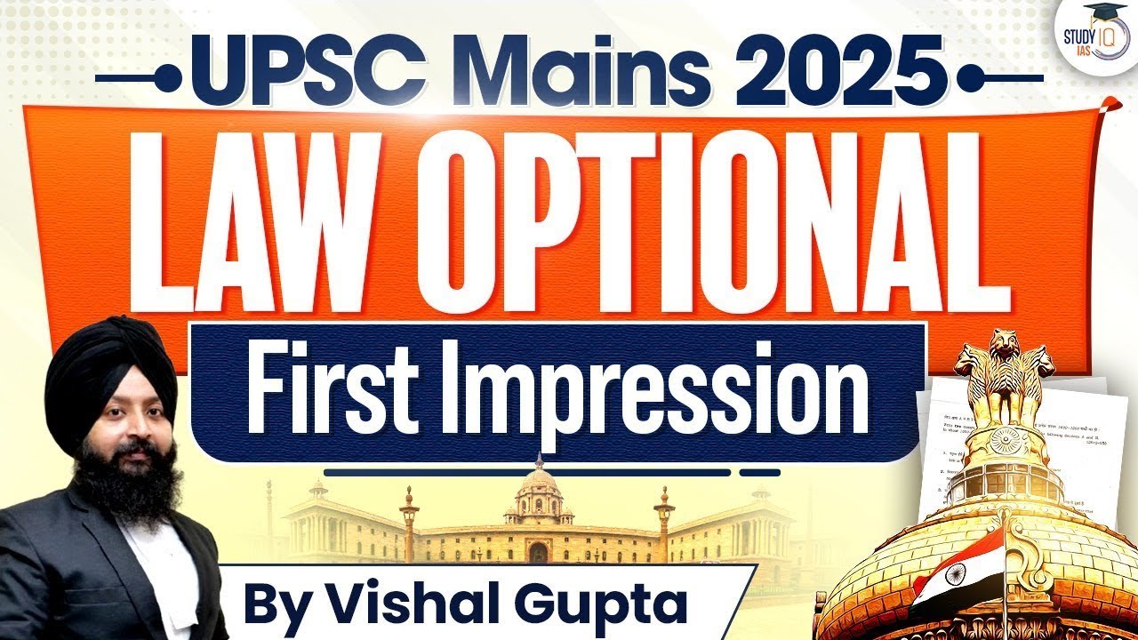UPSC Law Optional 2025 | First Impression | Vishal Gupta | UPSC Mains 2025 | StudyIQ Optionals