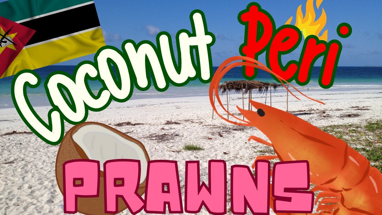 Coconut & Peri Peri Prawns // Mozambique Style!