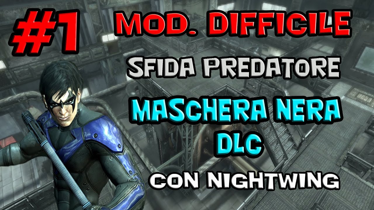 Batman Arkham City Maschera nera (DLC) con Nightwing 0:38:62 sec MOD. DIFFICILE