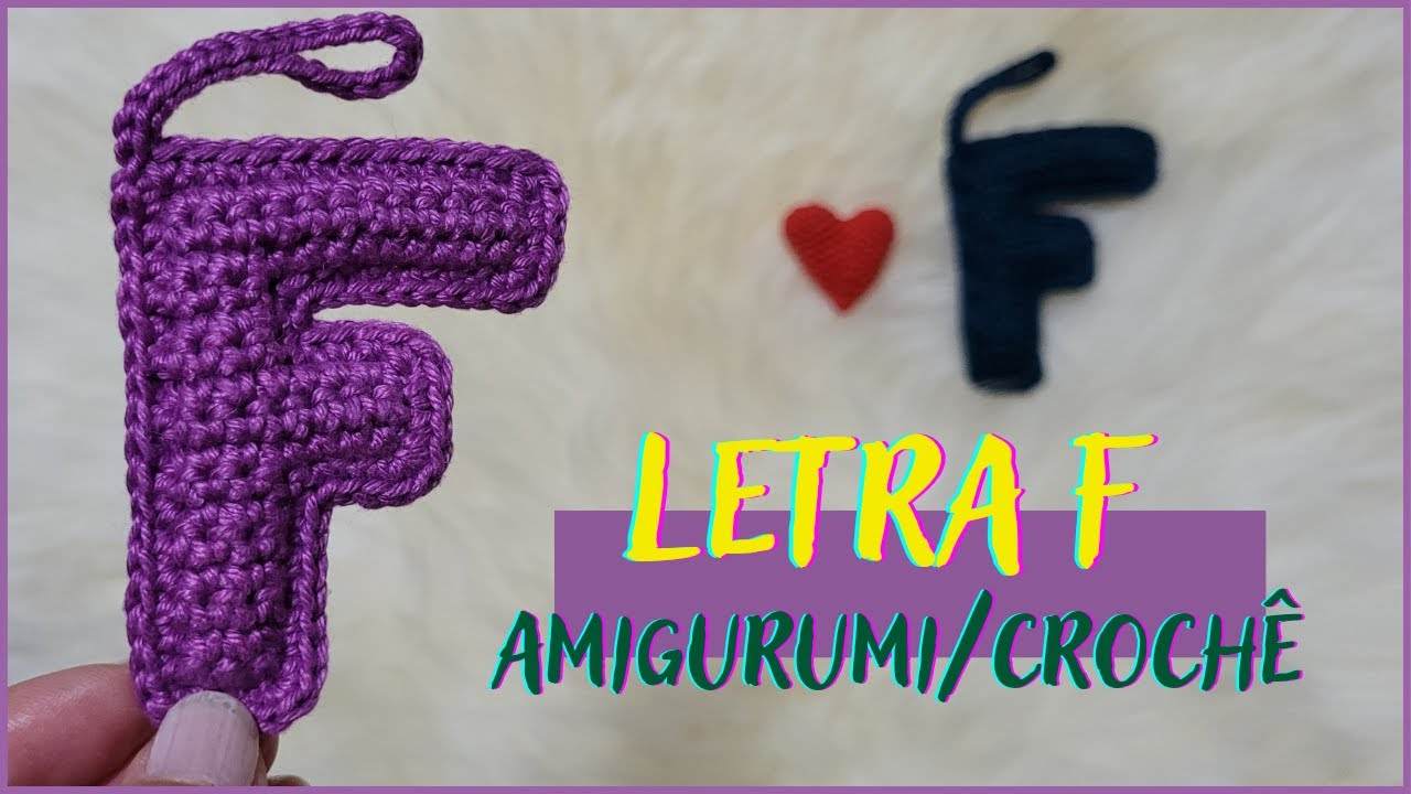 Letra F amigurumi (passo a passo)